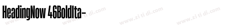 HeadingNow 46BoldIta字体转换 HeadingNow 46BoldIta字体转换